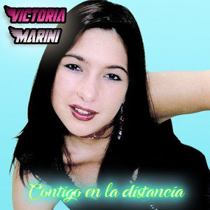 VICTORIA MARINI: Contigo en la Distancia