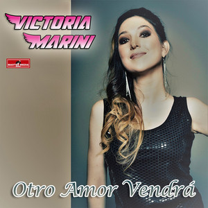 VICTORIA MARINI: Otro Amor Vendrá