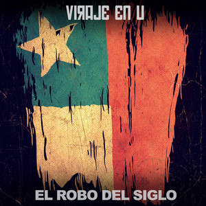 VIRAJE EN U: El Robo del Siglo