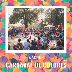 WACHUN: Carnaval de Colores