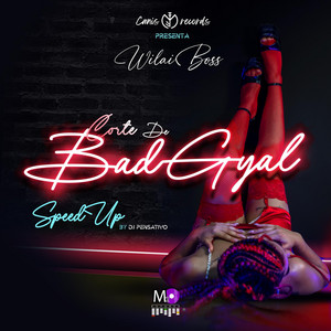 WILAI BWOY: Corte de Bad Gyal (Speed Up)