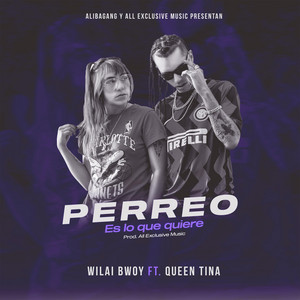 WILAI BWOY: Perreo Es Lo Que Quiere