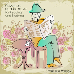 WILLIAM WILSON: Classical Guitar Music for Reading and Studying