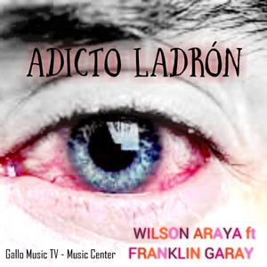 WILSON ARAYA: Adicto ladrón