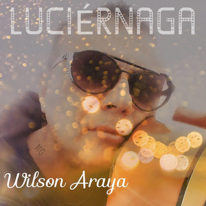 WILSON ARAYA: Luciérnaga
