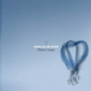WILSON ARAYA: Huellas de Amor
