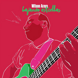 WILSON ARAYA: Bajando estrellas