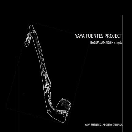 YAYA FUENTES: Bagualamngen