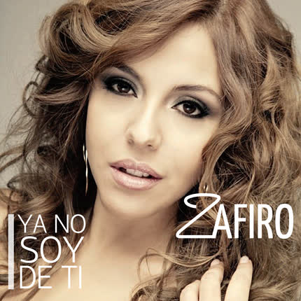 ZAFIRO: Ya No Soy de Ti