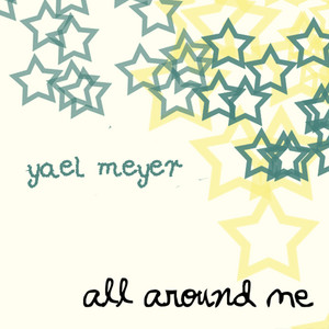 YAEL MEYER: All Around Me