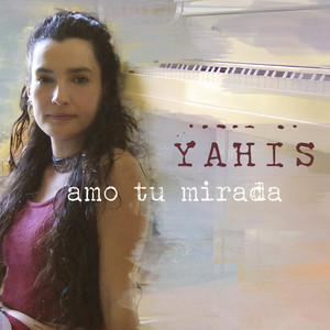 YAHIS: Amo Tu Mirada