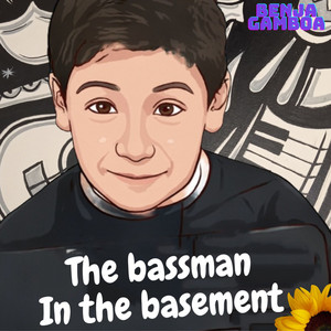 BENJA GAMBOA: The Bassman in the Basement
