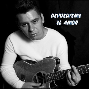 BENJAMIN AREVALO: devuelveme el amor