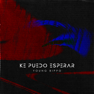YOUNG BIPPO: KE PUEDO ESPERAR