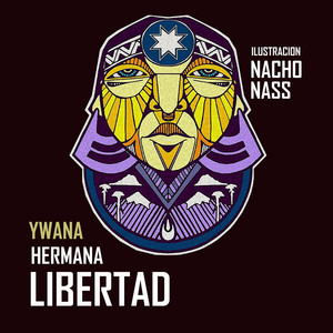 YWANA: Hermana Libertad
