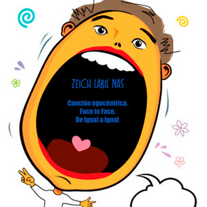 ZEICH LABIL NAS: Canción Egocéntrica