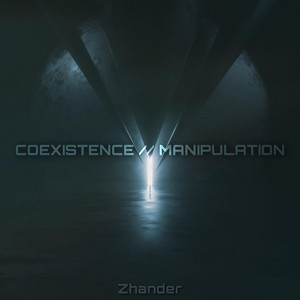 ZHANDER: COEXISTENCE // MANIPULATION
