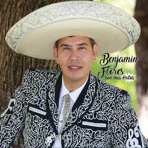 BENJAMIN FLORES: Con Mas Éxitos