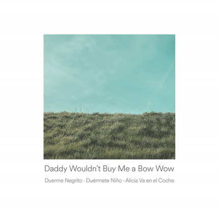 DUERME NEGRITO, DUERMETE NIÑO & ALICIA VA EN EL COCHE: Daddy Wouldn´t Buy Me a <br>Bow Wow » class=»wp -image-57453 size-full»/></figure><div class=