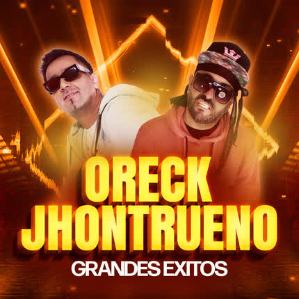 JHONTRUENO & ORECK: Oreck y Jhontrueno: <br>Grandes éxitos » class=»wp -image-41420 size-full»/></figure><div class=