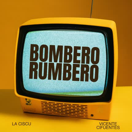 LA CISCU MARGARET & VICENTE CIFUENTES: Bombero Rumbero
