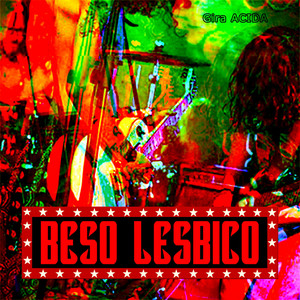 BESO LESBICO: Gira ACIDA