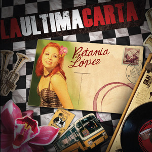 BETANIA LOPEZ: La Ultima Carta