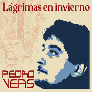 PEDRO VEAS: Lágrimas En Invierno
