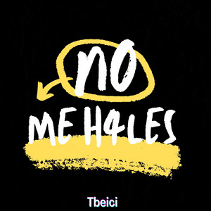 TBEICI: No Me H4les