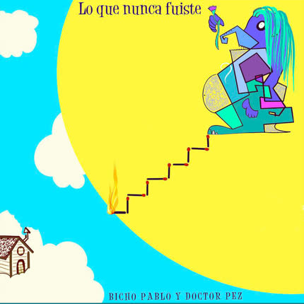 BICHO PABLO: Lo que nunca fuiste