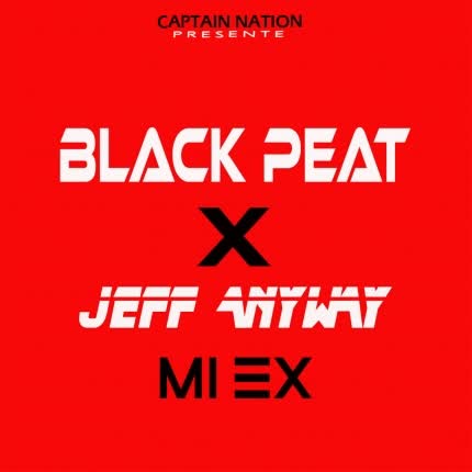BLACK PEAT & JEFF ANYWAY: Mi Ex