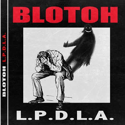 BLOTOH: L.P.D.L.A.