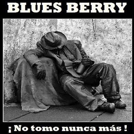 BLUES BERRY: No tomo nunca mas