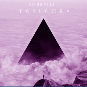 BICHO PABLO: Egrégora