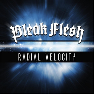 BLEAK FLESH: Radial Velocity