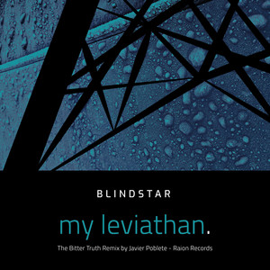 BLINDSTAR: My Leviathan (The Bitter Truth Remix by Javier Poblete - Raion Records)