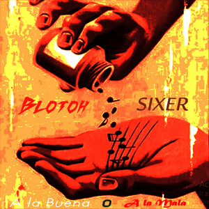 BLOTOH: A la Buena o a la Mala