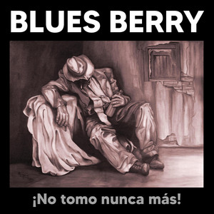 BLUES BERRY: No tomo nunca mas
