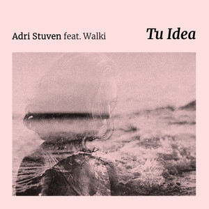 ADRI STUVEN: Tu Idea