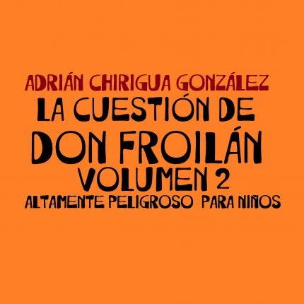 ADRIAN CHIRIGUA GONZALEZ: La Cuestión de Don <br>Froilán vol.2 » class=»wp -image-56051 size-full» /></figure><div class=