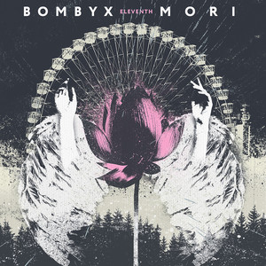 BOMBYX MORI: Eleventh