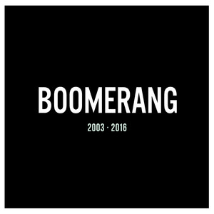 BOOMERANG: 2003 - 2016