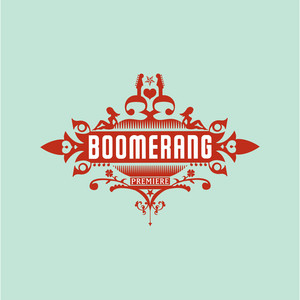 BOOMERANG: Premiere