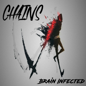 BRAIN INFECTED: Chains