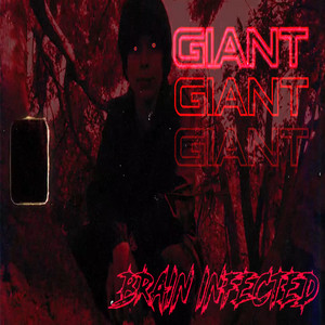 BRAIN INFECTED: Giant