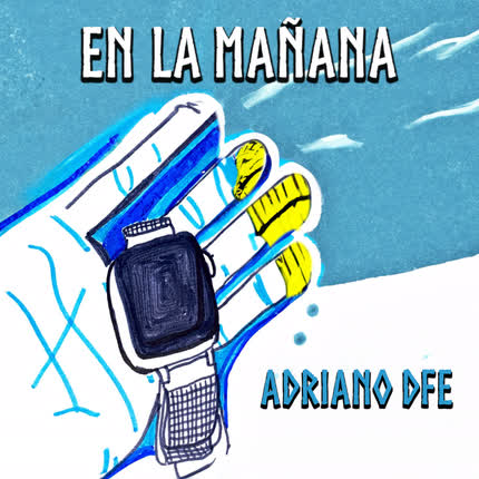 ADRIANO DFE: En la mañana