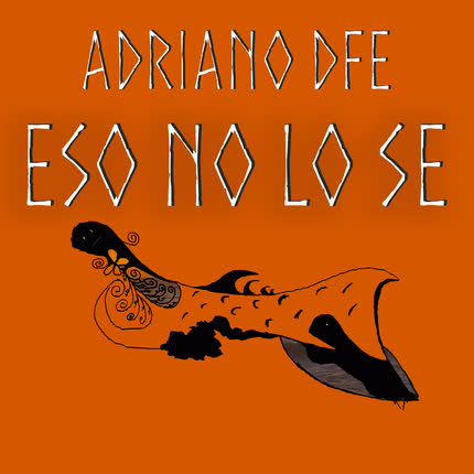 ADRIANO DFE: Eso no lo se