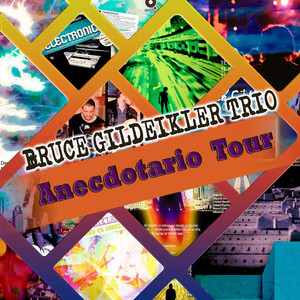 BRUCE GILDEIKLER TRIO: Anecdotario Tour