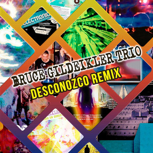 BRUCE GILDEIKLER TRIO: Desconozco (Remix)