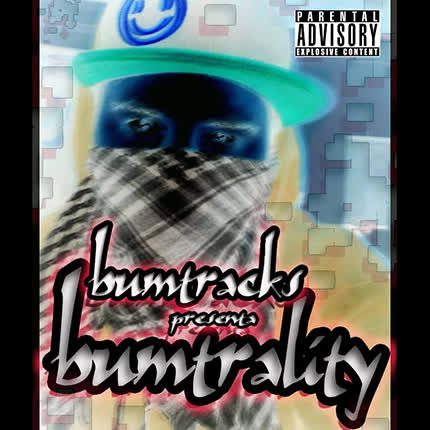 BUMTRACKS: Bumtrality